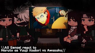 \\All Sensei react to Naruto as Yuuji Itadori vs Awasaka  Jujutsu Kaisen [upl. by Grizel]