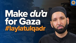 How To Make Dua for Gaza on Laylatul Qadr  Taraweeh Reflections  Dr Omar Suleiman [upl. by Sinclare388]