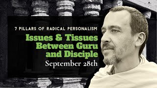 RADICAL PERSONALISM RETREAT part 4 Issues and Tissues between Guru and Disciple  Sept 28 2024 [upl. by Aneeres856]