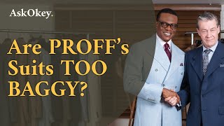 Are PROFF’s Suits TOO BAGGY  AskOkey Podcast Episode 10 [upl. by Punke]