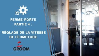 Tuto ferme porte GROOM n°4  Réglage de la vitesse de fermeture [upl. by Henigman]