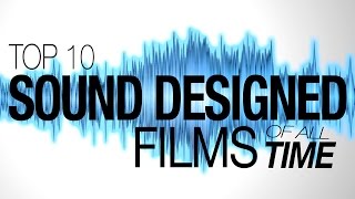 Top 10 Best Sound Designed Films of All Time [upl. by Minor]