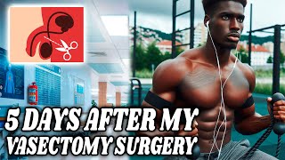 MY VASECTOMY SURGERY  5 DAYS AFTER Follow up [upl. by Latham]