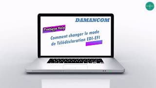 Comment changer le mode de Télédéclaration EDIEFI damancom [upl. by Recneps423]