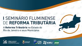 I Seminário Fluminense de Reforma Tributária [upl. by Mettah]