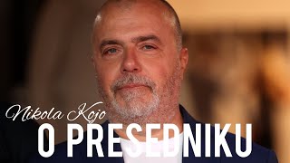 Nikola Kojo o Presedniku Srbije [upl. by Arit]