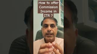 How to offer Commission Income in ITR [upl. by Aesoh260]