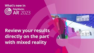 Whats new in PolyWorks 2023  Review your results directly on the part with mixed reality [upl. by Aehr]