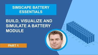 Build Visualize and Simulate a Battery Module  Simscape Battery Essentials Part 1 [upl. by Ahseym]