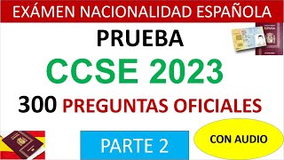 CCSE 2023 EXAMEN NACIONALIDAD ESPAÑOLA 300 PREGUNTAS CON AUDIO [upl. by Harimas772]