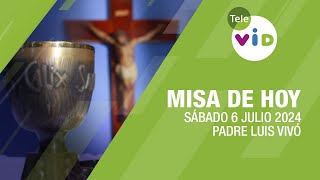 Misa de hoy ⛪ Sábado 6 Julio de 2024 Padre Luis Vivó TeleVID MisaDeHoy Misa [upl. by Nichole391]