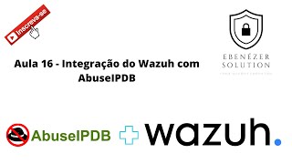 Curso SIEM Wazuh Parte 16  Cadastro e Integração AbuseIPDB com Wazuh através da API Grátis [upl. by Sarette]