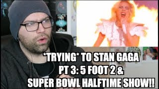 TRYING TO STAN LADY GAGA 3 52quot amp SUPER BOWL HALFTIME SHOW [upl. by Nolrah]