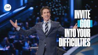 Invite God Into Your Difficulties  Joel Osteen [upl. by Fia]