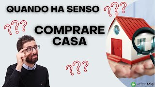 Comprare Casa Conviene SOLO in Questi Casi [upl. by Gnud]