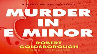 Murder in E Minor The Nero Wolfe Mysteries Book 1  by Robert Goldsborough Audiobook [upl. by Voorhis]