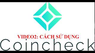 COINCHECK2CĂN BẢN HƯỚNG DẪN CÁCH SỬ DỤNG COINCHECK [upl. by Tryck]