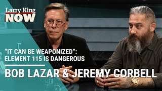 “It Can Be Weaponized” Jeremy Corbell amp Bob Lazar Claim Element 115 is Dangerous [upl. by Akemej280]