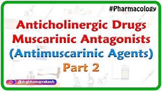 2Anticholinergic Drugs  Muscarinic antagonists Antimuscarinic agents Part 2 [upl. by Richie589]