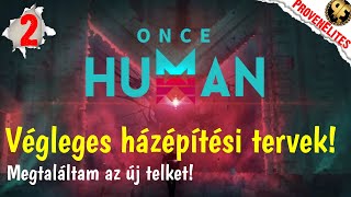 Once Human  2 rész Végleges háztervek és új bírtok [upl. by Anniroc972]