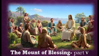 Mount of Blessing  Pt V [upl. by Yt]