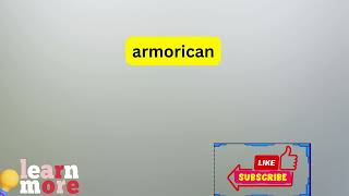 How to Pronounce armorican [upl. by Enoj]