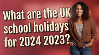 What are the UK school holidays for 2024 2023 [upl. by Chaney]