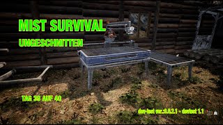 MIST SURVIVAL  VERSION 0621  devtest 11  UNGESCHNITTEN  tag 3940  Saw machine spoiler [upl. by Magulac]