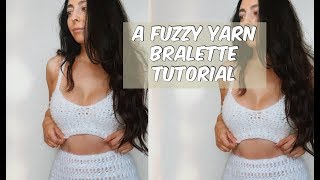 A FUZZY BRALETTE CROCHET TUTORIAL [upl. by Zurek]