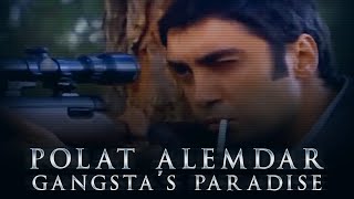 Polat Alemdar Gangstas Paradise [upl. by Eudoca]