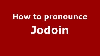 How to Pronounce Jodoin  PronounceNamescom [upl. by Charlet]