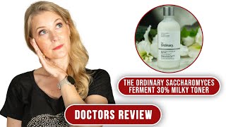 The Ordinary Saccharomyces Ferment 30 Milky Toner  Exfoliating  Doctors Review [upl. by Sherourd548]