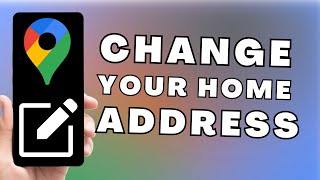 How to Change Google Map Home Address  Edit Home Address in Google Maps [upl. by Akihsar]