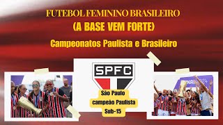 FUTEBOL FEMININO  RESULTADOS DOS JOGOS DO FIM DE SEMANA  SÃƒO PAULO  CAMPEÃƒO PAULISTA SUB15 [upl. by Mata434]