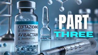 CeftazidimeAvibactam Antibiotic 🦠 part 3 [upl. by Ignacius]