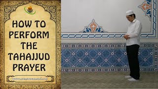 How to Perform the Tahajjud Prayer The Night Prayer [upl. by Htebzile359]