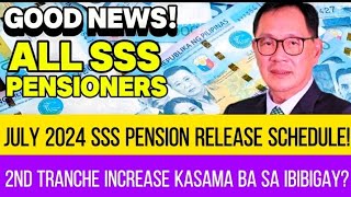 ✅GOOD NEWS JULY 2024 SSS PENSION RELEASE SCHEDULE  2ND TRANCHE INCREASE KASAMA BA SA IBIBIGAY [upl. by Trauner]