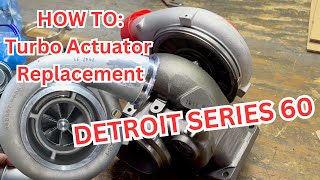 Turbo Actuator Replacement  Detroit Series 60 Garrett GT42 [upl. by Dnalra]