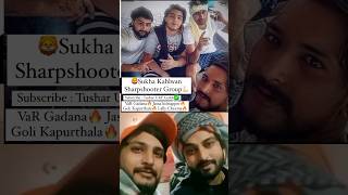 🦁Sukha Kahlon Sharpshooter group💪🏻 VAR GADANA  LALLY CHEEMA  JASSA KIDNAPPER  GOLI KAPURTHALA [upl. by Audri]