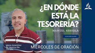 Miércoles de Oración  quot¿Dónde está la tesoreríaquot con Manuel Arriola [upl. by Anon]