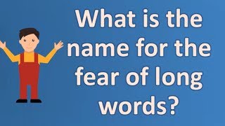 What is the name for the fear of long words   BEST Health Channel amp Answers [upl. by Ricarda]