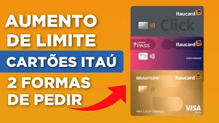 COMO PEDIR AUMENTO DE LIMITE NOS CARTÕES DO ITAÚ [upl. by Ynatirb207]