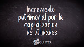 Incremento patrimonial por la capitalización de utilidades [upl. by Aldos]