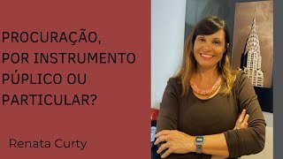 Procuração por instrumento particular ou público [upl. by Atteniuq85]