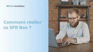 Comment résilier sa SFR Box [upl. by Gonzalo]