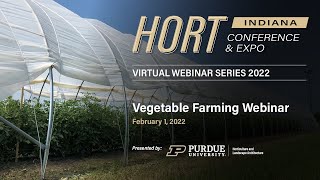 Vegetable Farming Webinar  Feb 1  2022 Indiana Horticultural Conference [upl. by Yemane]