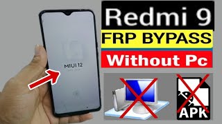 Redmi 9 Frp Bypass  Redmi 9  M2004J19G Google Account Remove MIUI 12 Without PC 2022 [upl. by Etiam205]