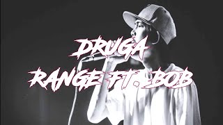 DRUGA  Range featuring Bob Lyric Video [upl. by Ettennaj267]