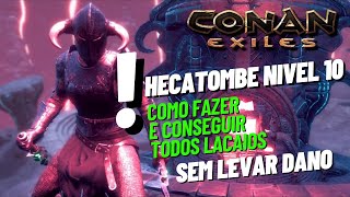 Conan Exiles Como fazer Hecatombe Nível 10 sem problemas e pegar todos lacaios T4 e poucas horas [upl. by Dulcy]