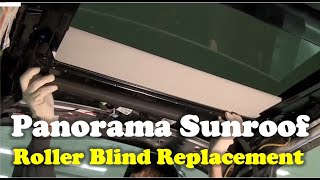 Panorama Sunroof Roller Blind Replacement Procedure [upl. by Obmar]